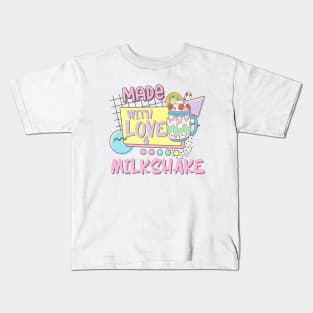 Powered By Love Milkshake Retro 80s 90s Who Loves Milk Shakes Kids T-Shirt